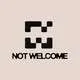 NOT WELCOME